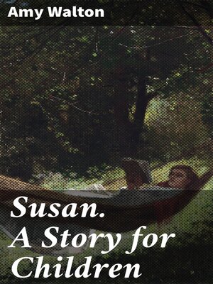 cover image of Susan. a Story for Children